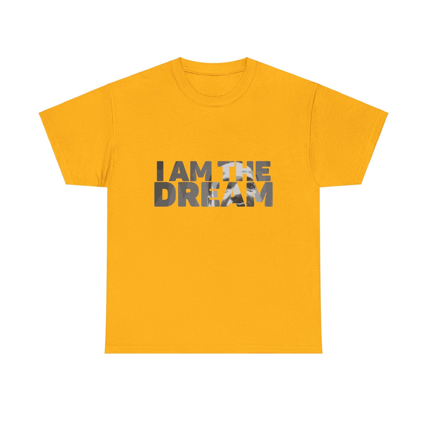 Unisex Heavy Cotton Tee: I am the dream