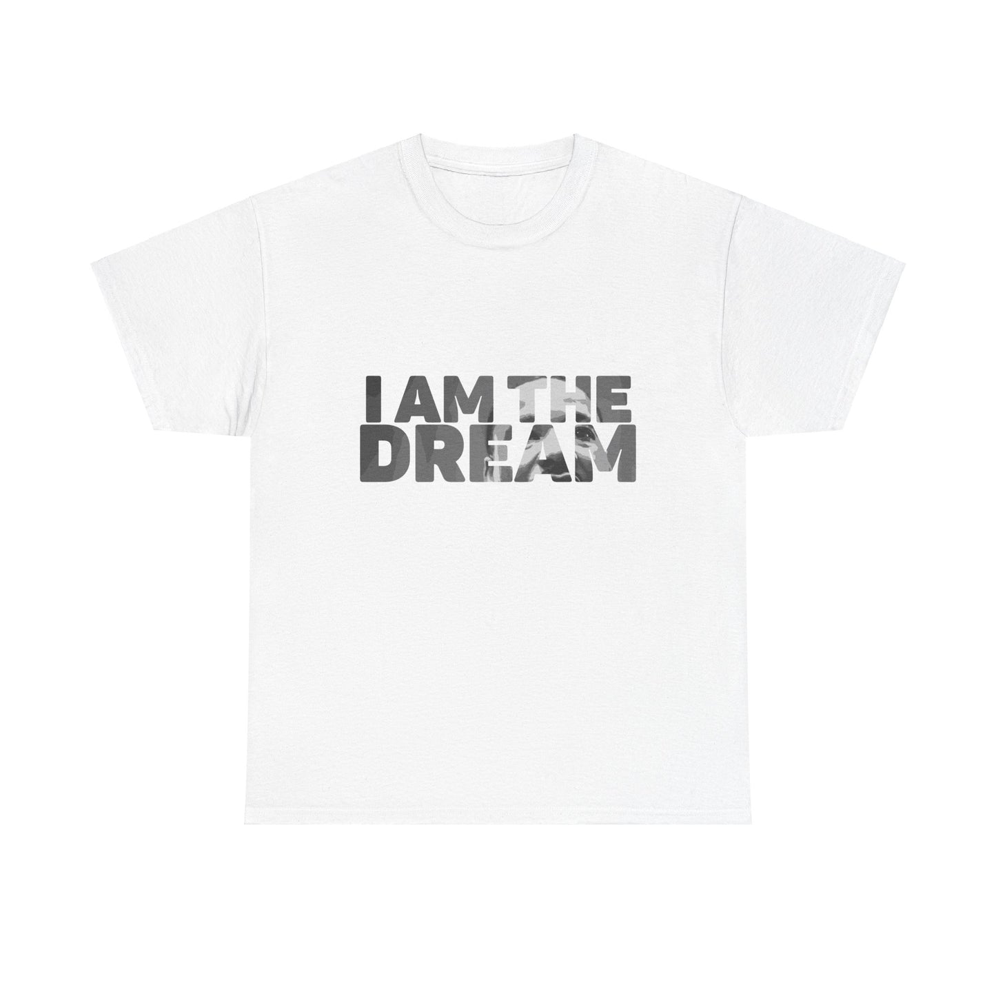 Unisex Heavy Cotton Tee: I am the dream