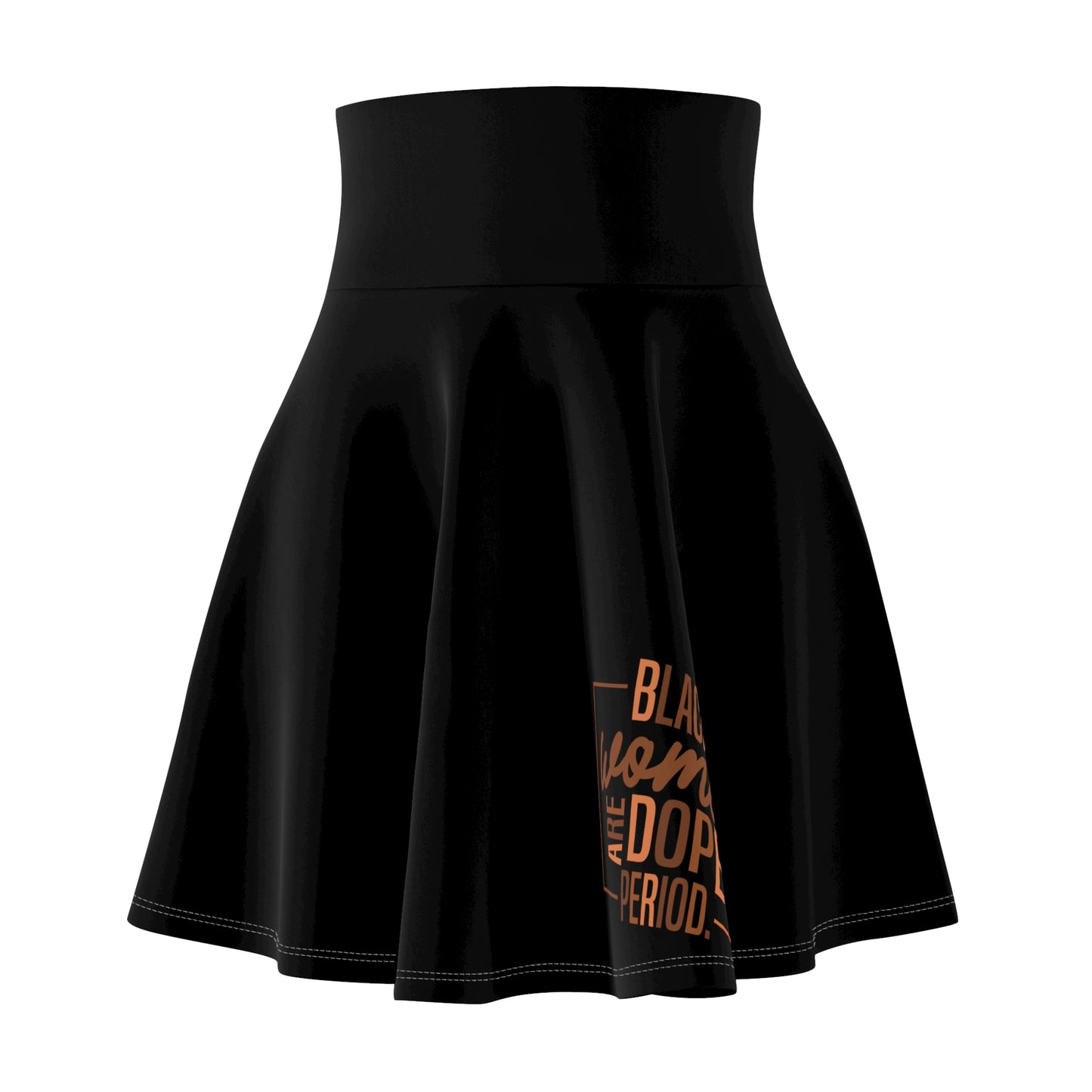 Women's Skater Skirt: Black Women are Dope